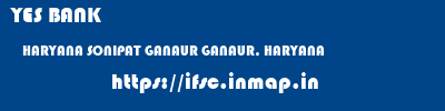 YES BANK  HARYANA SONIPAT GANAUR GANAUR, HARYANA  ifsc code
